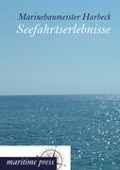 Seefahrtserlebnisse - Marinebaumeister Harbeck