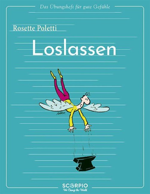 Das Übungsheft für gute Gefühle - Loslassen - Rosette Poletti