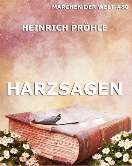 Harzsagen - Heinrich Pröhle