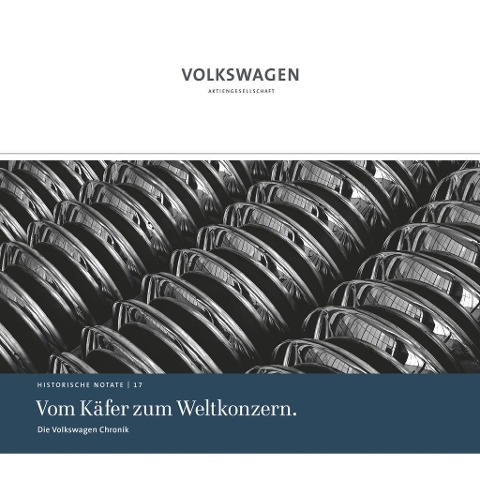 Die Volkswagen Chronik - Vom Käfer zum Weltkonzern - Manfred Grieger, Ulrike Gutzmann