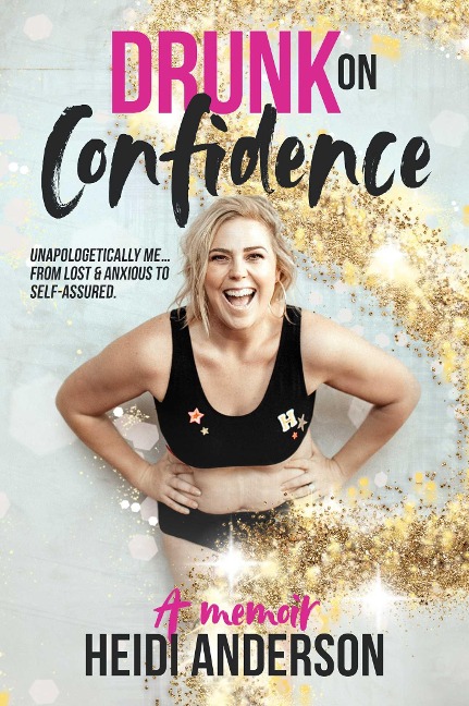 Drunk on Confidence - Heidi Anderson