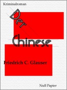 Cover-Bild zum Titel 'Der Chinese' von 'Friedrich C. Glauser'