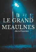 Le Grand Meaulnes - Henri Alain-Fournier, Henri-Alban Alain-Fournier