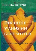Cover-Bild zum Titel 'Der helle Wahnsinn geht weiter' von 'Regina Dotzki'
