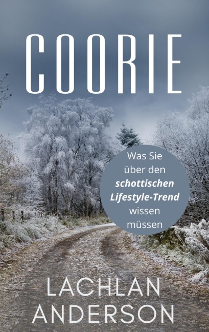 Coorie - Was Sie über den schottischen Lifestyle-Trend wissen müssen - Lachlan Anderson