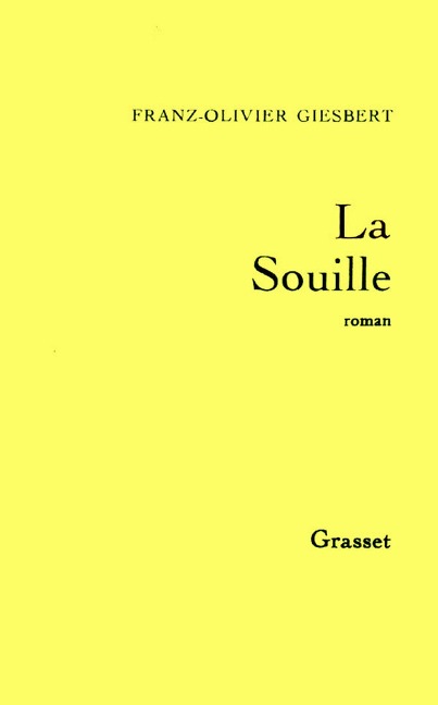 La souille - Franz-Olivier Giesbert