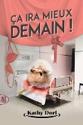 Cover-Bild zum Titel 'Ça ira mieux demain !' von 'Kathy Dorl'