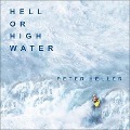 Hell or High Water Lib/E: Surviving Tibet's Tsangpo River - Peter Heller, Julie Ann Walker