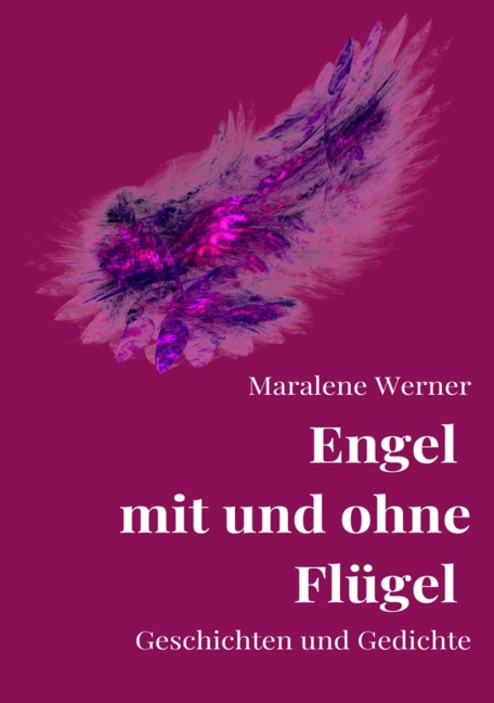 Engel mit und ohne Flügel - Maralene Werner