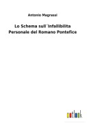Cover-Bild zum Titel 'Lo Schema sull¿Infallibilita Personale del Romano Pontefice' von 'Antonio Magrassi'