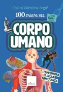 Cover-Bild zum Titel '100 pagine sul corpo umano' von 'Chiara Valentina Segré'