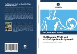 Multipolare Welt und zukünftige Machtdynamik - Raja Bahar Khan Soomro