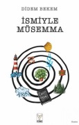 Cover-Bild zum Titel 'Ismiyle Müsemma' von 'Didem Bekem'