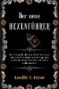 Der neue Hexenführer - Lucille T. Fryar