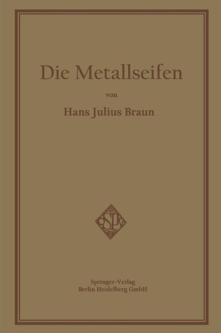 Die Metallseifen - Hans Julius Braun