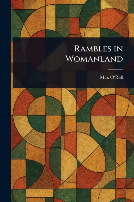 Rambles in Womanland - Max O'Rell