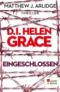 Cover-Bild zum Titel 'D.I. Helen Grace: Eingeschlossen' von 'Matthew J. Arlidge'