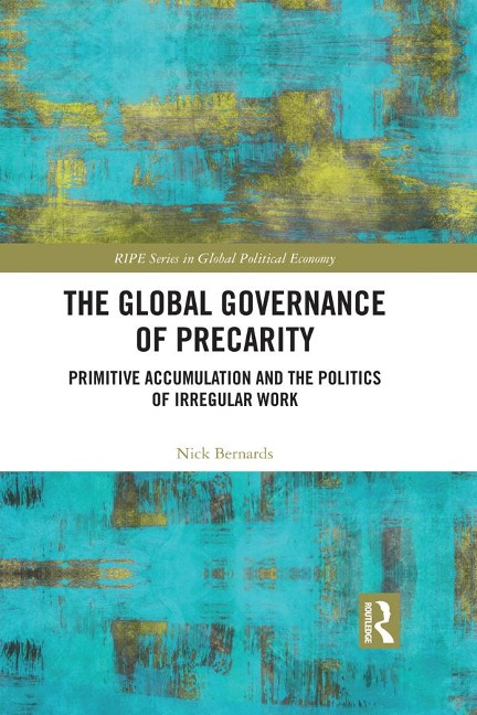 The Global Governance of Precarity - Nick Bernards