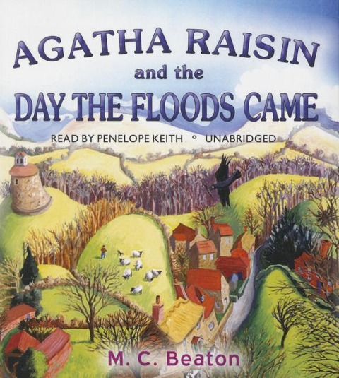 Agatha Raisin and the Day the Floods Came - M. C. Beaton