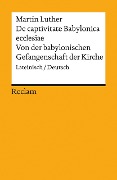 Cover-Bild zum Titel 'De captivitate Babylonica ecclesiae / Von der babylonischen Gefangenschaft der Kirche' von 'Martin Luther'