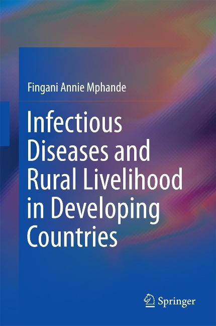 Infectious Diseases and Rural Livelihood in Developing Countries - Fingani Annie Mphande