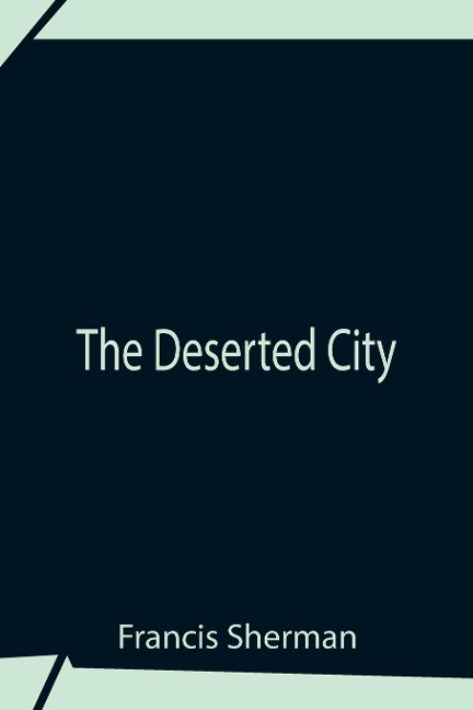 The Deserted City - Francis Sherman