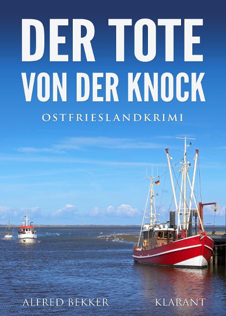 Der Tote von der Knock. Ostfrieslandkrimi - Alfred Bekker