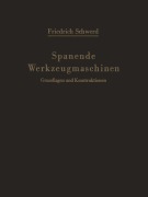 Cover-Bild zum Titel 'Spanende Werkzeugmaschinen' von 'Friedrich Schwerd'