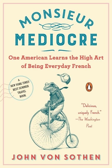 Monsieur Mediocre - John von Sothen