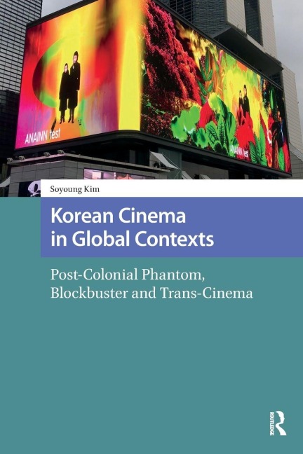 Korean Cinema in Global Contexts - Soyoung Kim