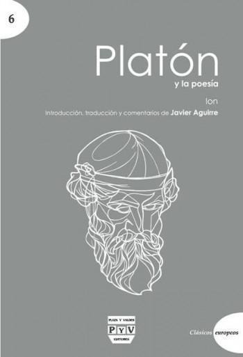 Platón y la poesía : Ion - Platón, Javier Aguirre Santos