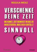 Cover-Bild zum Titel 'Verschenke deine Zeit sinnvoll' von 'Regula Meile'