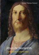 Cover-Bild zum Titel 'Jésus de Nazareth' von 'Nicole Thérèse Roland'