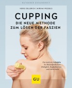 Cover-Bild zum Titel 'Cupping - Die neue Methode zum Lösen der Faszien' von 'Miriam Wessels, Heike Oellerich'