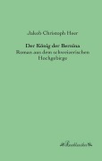 Cover-Bild zum Titel 'Der König der Bernina' von 'Jakob Christoph Heer'