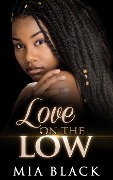 Cover-Bild zum Titel 'Love on the Low (Secret Love Series, #1)' von 'Mia Black'