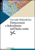 Cover-Bild zum Titel 'Democrazia e federalismo nell'Italia unita' von 'Corrado Malandrino'