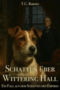Cover-Bild zum Titel 'Schatten über  Wittering Hall (Schatten des Empire, #3)' von 'T. C. Barnes'