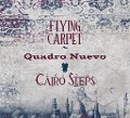 Cover-Bild zum Titel 'Flying Carpet' von 'Quadro Nuevo & Cairo Steps'