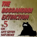 The Bogganobbi Extinction #5 - Rep Tyler, Rep Tyler