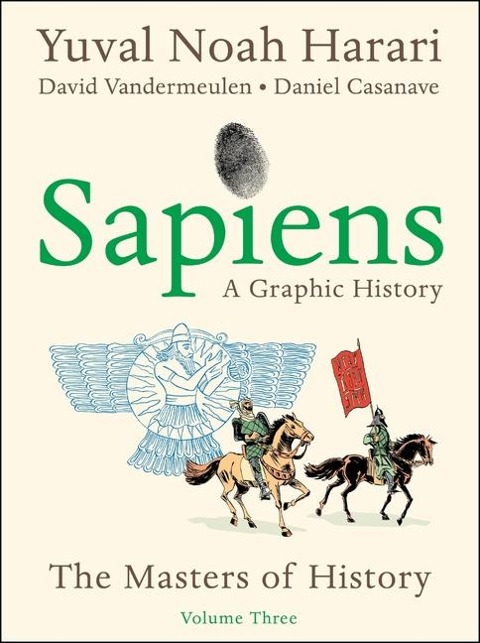 Sapiens: A Graphic History 3 - Yuval Noah Harari