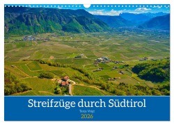 Streifzüge durch Südtirol (Wandkalender 2026 DIN A3 quer), CALVENDO Monatskalender - Tanja Voigt