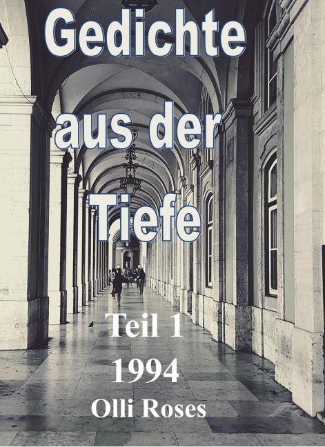 Gedichte aus der Tiefe - Olli Roses