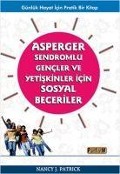 Cover-Bild zum Titel 'Asperger Sendromlu Gencler ve Yetiskinler Icin Sosyal Beceriler' von 'Nancy J. Patrick'