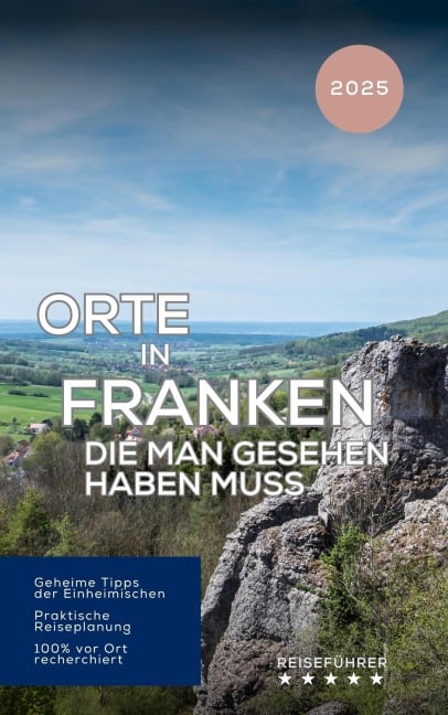 Orte in Franken, die man gesehen haben muss. Reiseführer (2025) - Hans Müller
