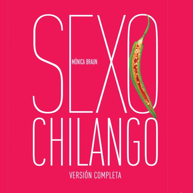 Sexo chilango - Monica Braun