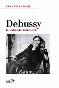 Cover-Bild zum Titel 'Debussy. Gli anni del simbolismo' von 'François Lesure'