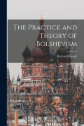 Cover-Bild zum Titel 'The Practice and Theory of Bolshevism' von 'Bertrand Russell'
