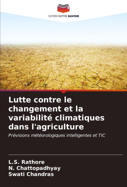 Lutte contre le changement et la variabilité climatiques dans l'agriculture - L. S. Rathore, N. Chattopadhyay, Swati Chandras