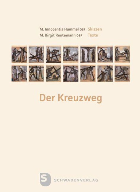 Der Kreuzweg - Sr. M. Innocentia Hummel, Sr. M. Birgit Reutemann